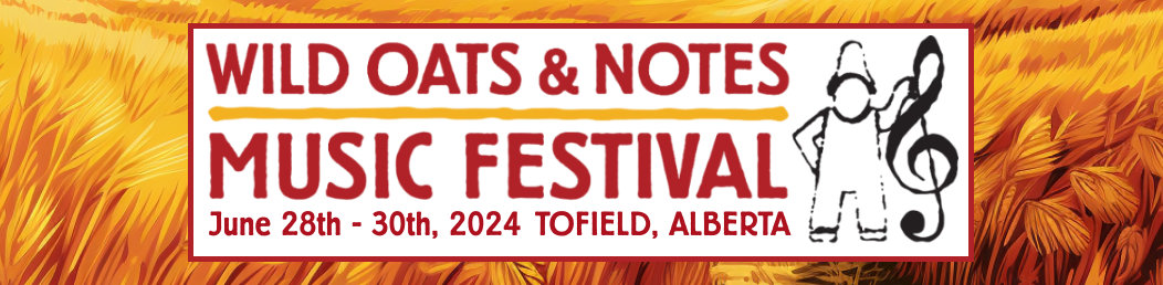 Wild Oats & Notes Music Festival June 28–30th, 2024 | Tofield, AB